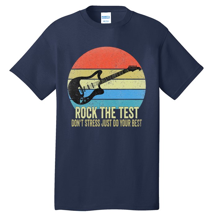 Rock The Test Dont Stress Test Day Funny Testing Day Teacher Tall T-Shirt