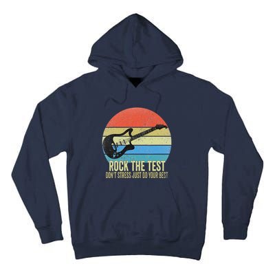 Rock The Test Dont Stress Test Day Funny Testing Day Teacher Tall Hoodie