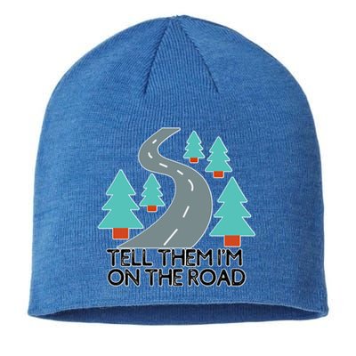 Road Trip Tell Them I'm On The Road Family Vacation Funny Gift Funny Gift Sustainable Beanie