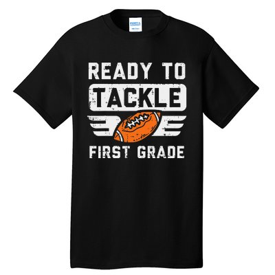 Ready To Tackle 1st Grade Football First Day Of School Sport Tall T-Shirt