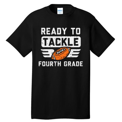 Ready To Tackle 4th Fourth Grade Football First Day School Tall T-Shirt