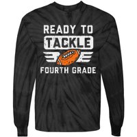 Ready To Tackle 4th Fourth Grade Football First Day School Tie-Dye Long Sleeve Shirt