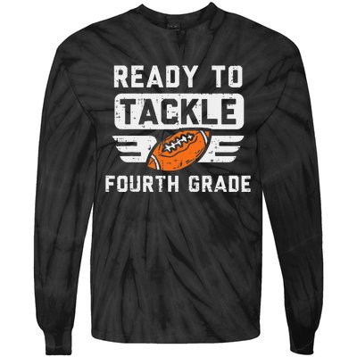 Ready To Tackle 4th Fourth Grade Football First Day School Tie-Dye Long Sleeve Shirt