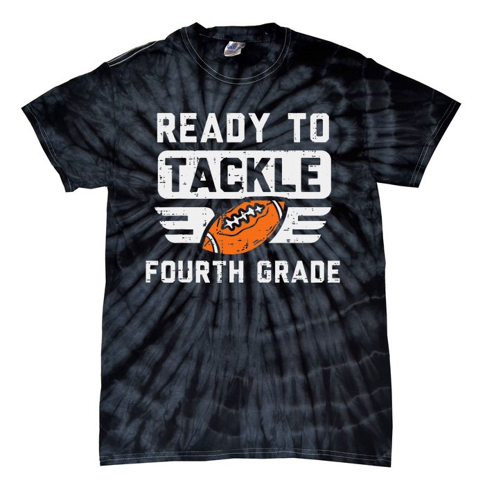 Ready To Tackle 4th Fourth Grade Football First Day School Tie-Dye T-Shirt