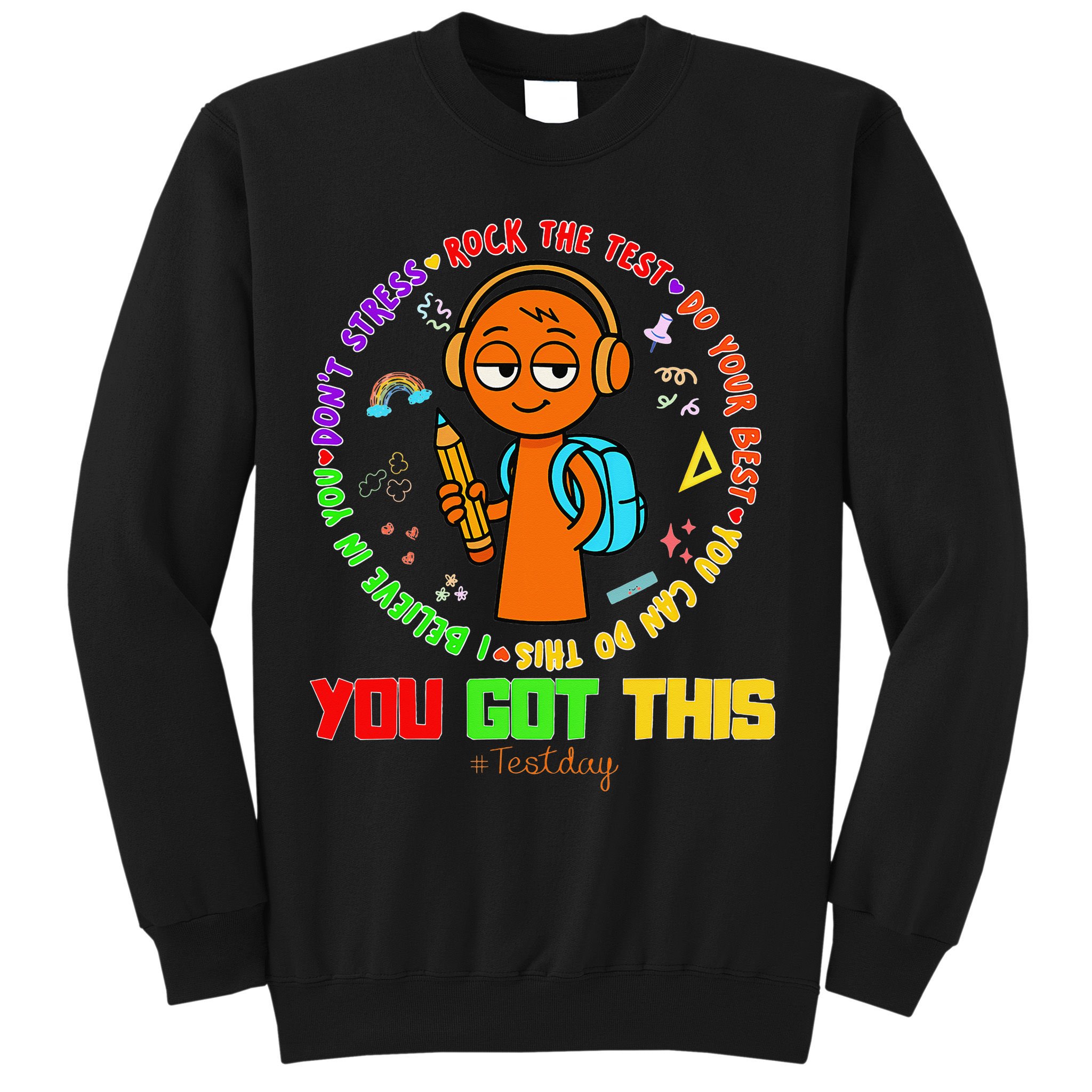 Rock The Test Test Day Teacher You Got This For Sweatshirt