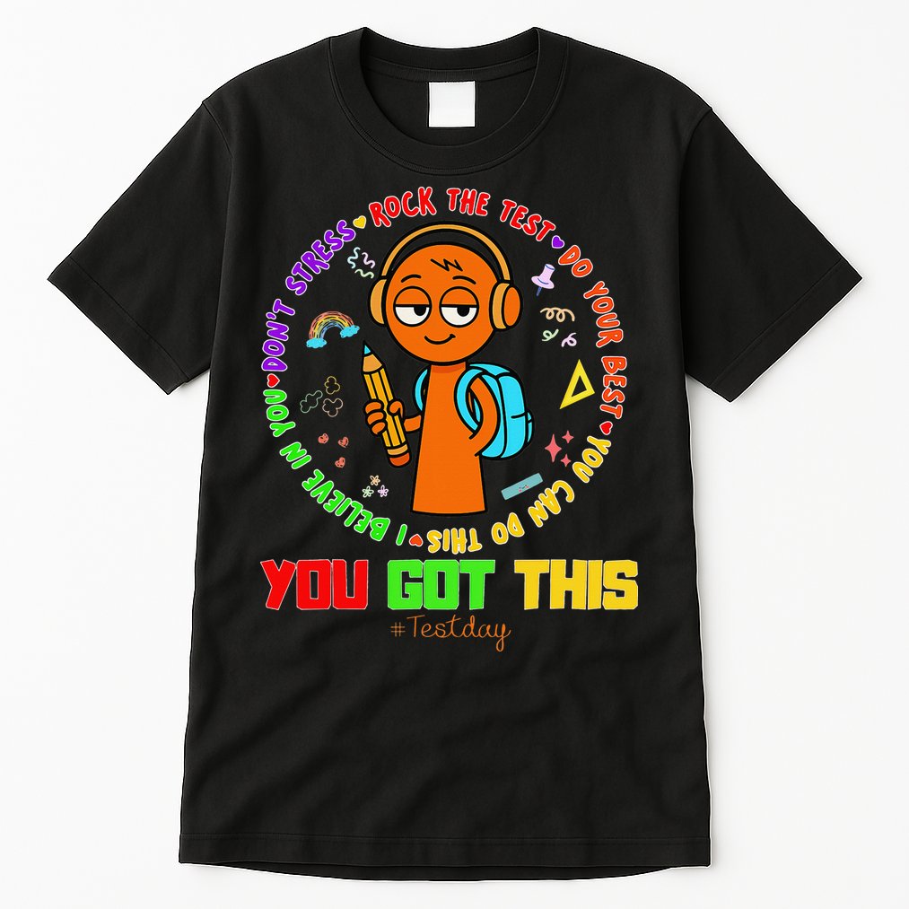 Rock The Test Test Day Teacher You Got This For Tall T-Shirt