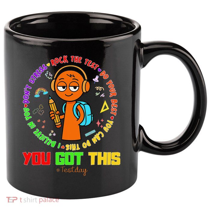 Rock The Test Test Day Teacher You Got This For 11oz C Handle Ceramic Mug