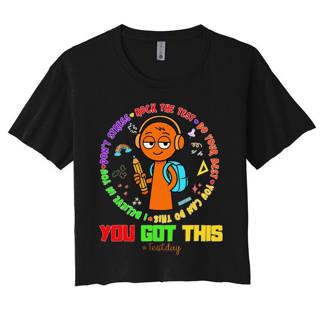 Rock The Test Test Day Teacher You Got This For Crop Top