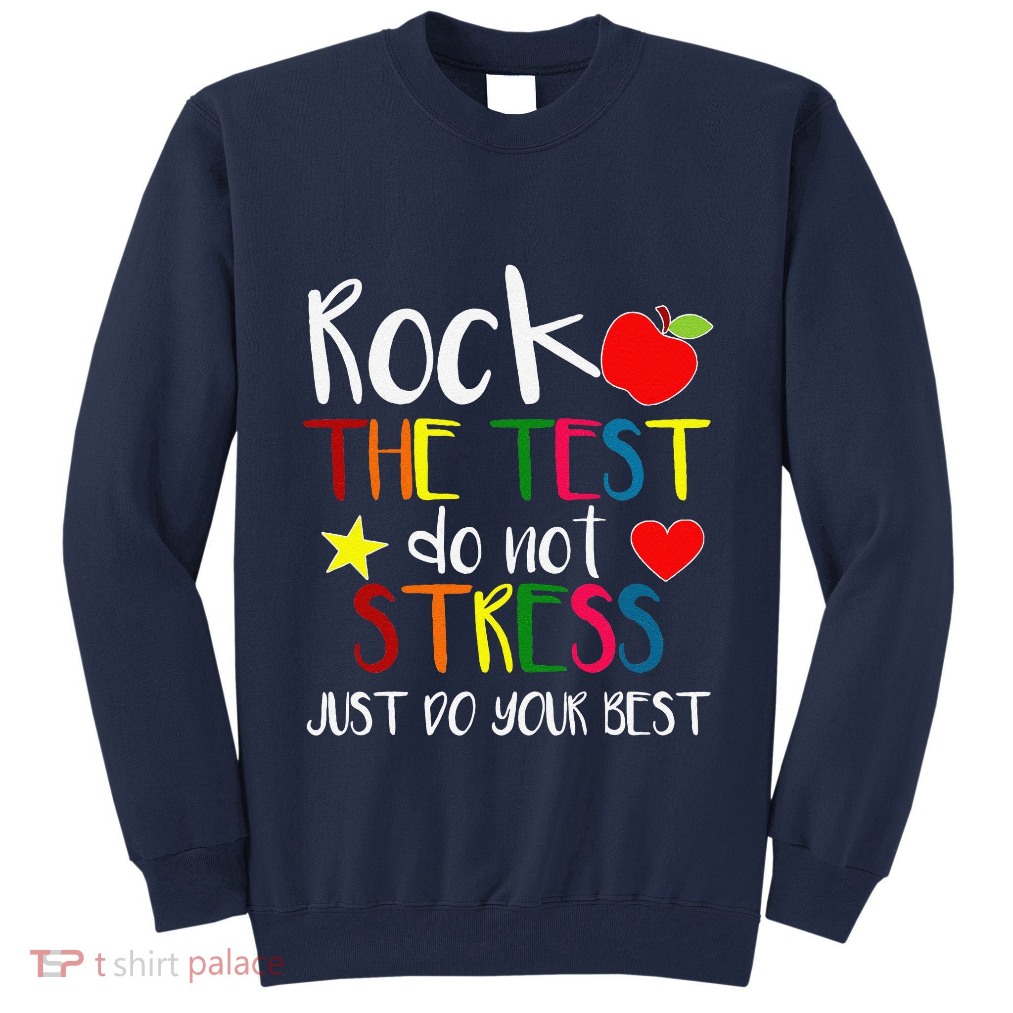 Rock The Test Teacher Test Day Testing Day Funny Teacher Tall Sweatshirt
