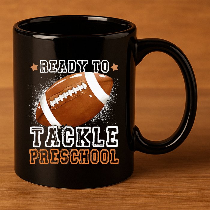 Ready To Tackle Preschool Football First Day Of School 11oz C Handle Ceramic Mug