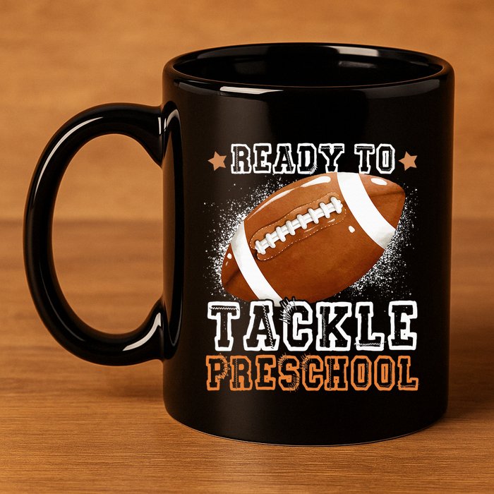 Ready To Tackle Preschool Football First Day Of School 11oz C Handle Ceramic Mug