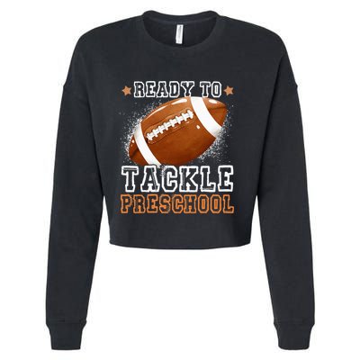 Ready To Tackle Preschool Football First Day Of School Cropped Pullover Crew