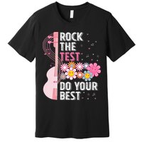 Rock The Test Do Your Best Testing Day Teachers Students Premium T-Shirt