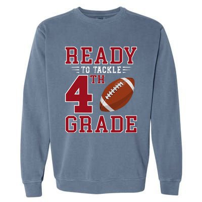 Ready To Tackle 4th Grade Back To School First Day Of School Garment-Dyed Sweatshirt