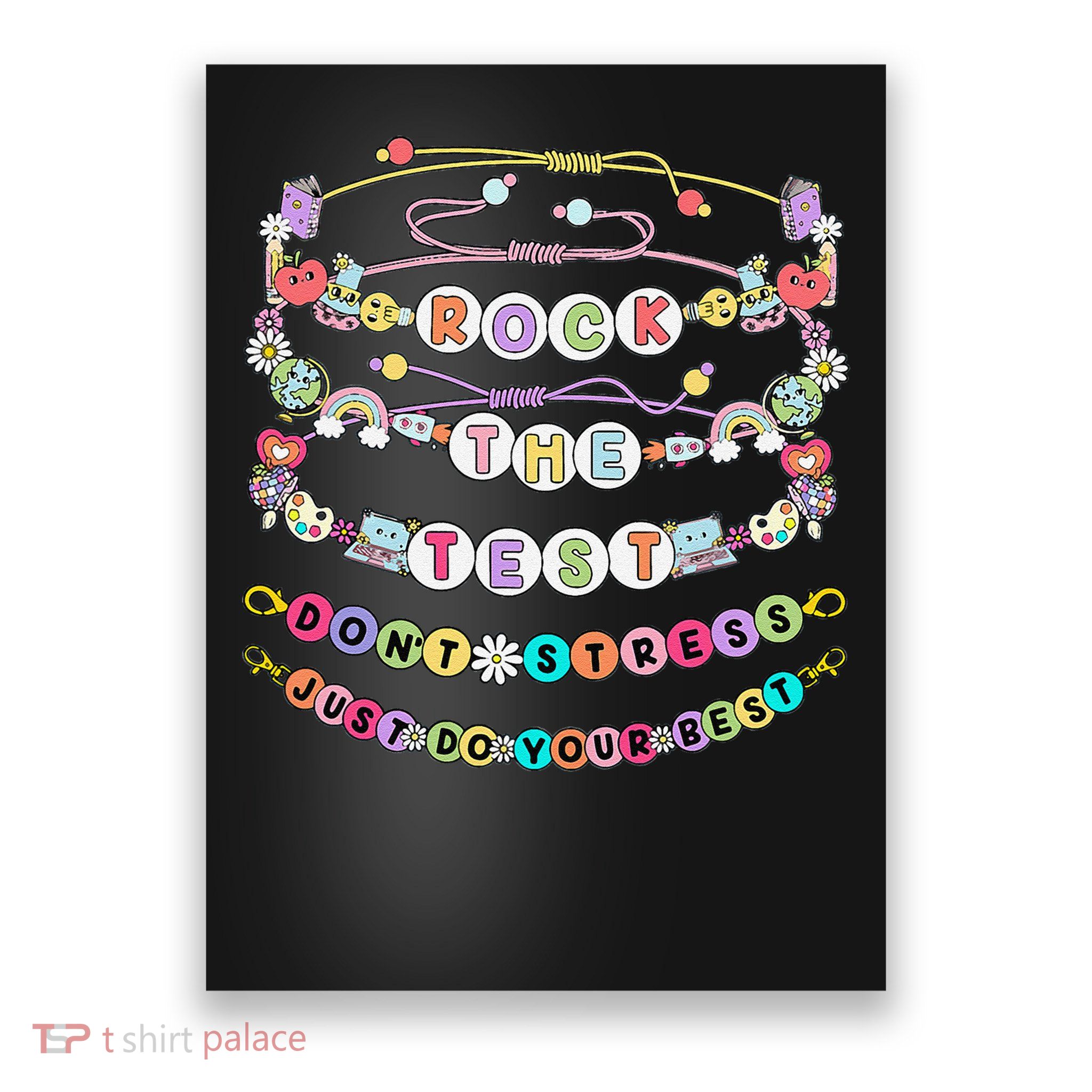 Rock The Test Dont Stress Do Your Best Bracelet Test Day Poster