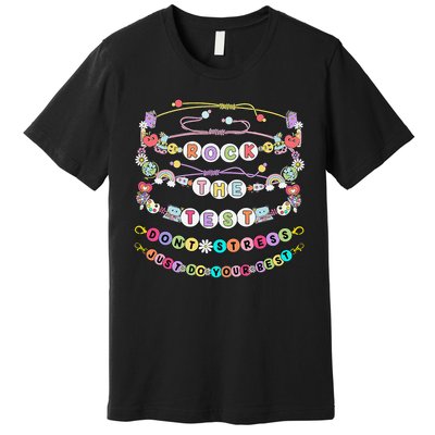 Rock The Test Dont Stress Do Your Best Bracelet Test Day Premium T-Shirt
