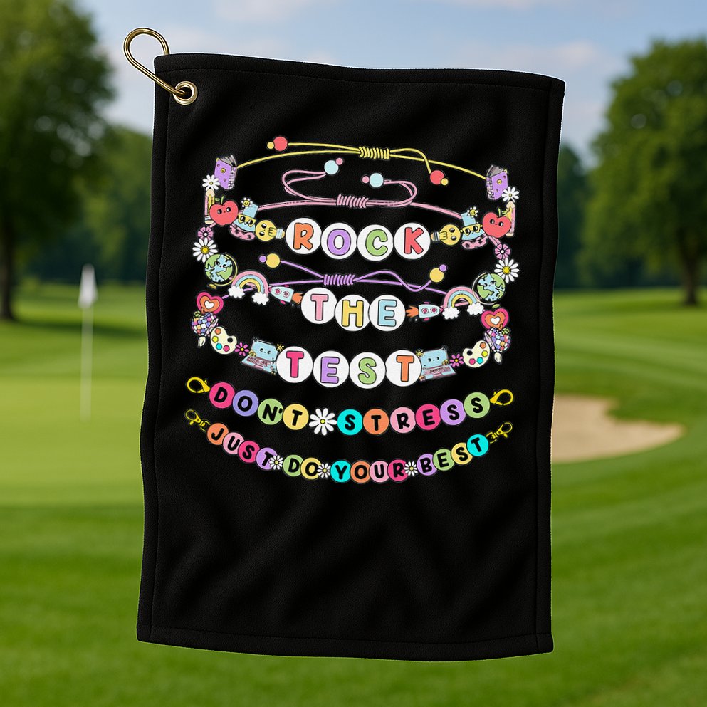 Rock The Test Dont Stress Do Your Best Bracelet Test Day Golf Towel