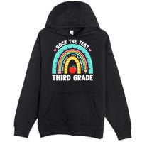 Rock The Test Day 3rd Grade Teach.er Third Grade Testing Day Premium Pullover Hoodie