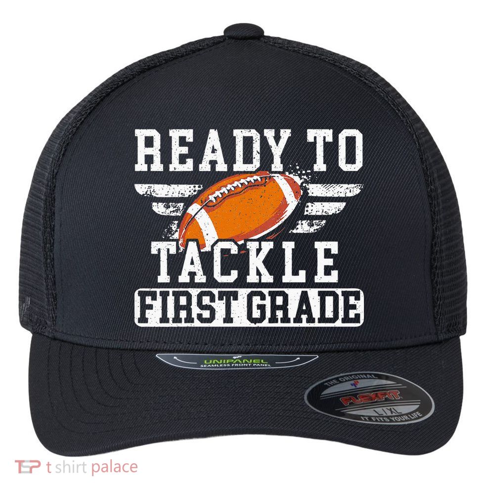 Ready To Tackle First Grade Football First Day Of School Flexfit Unipanel Trucker Cap