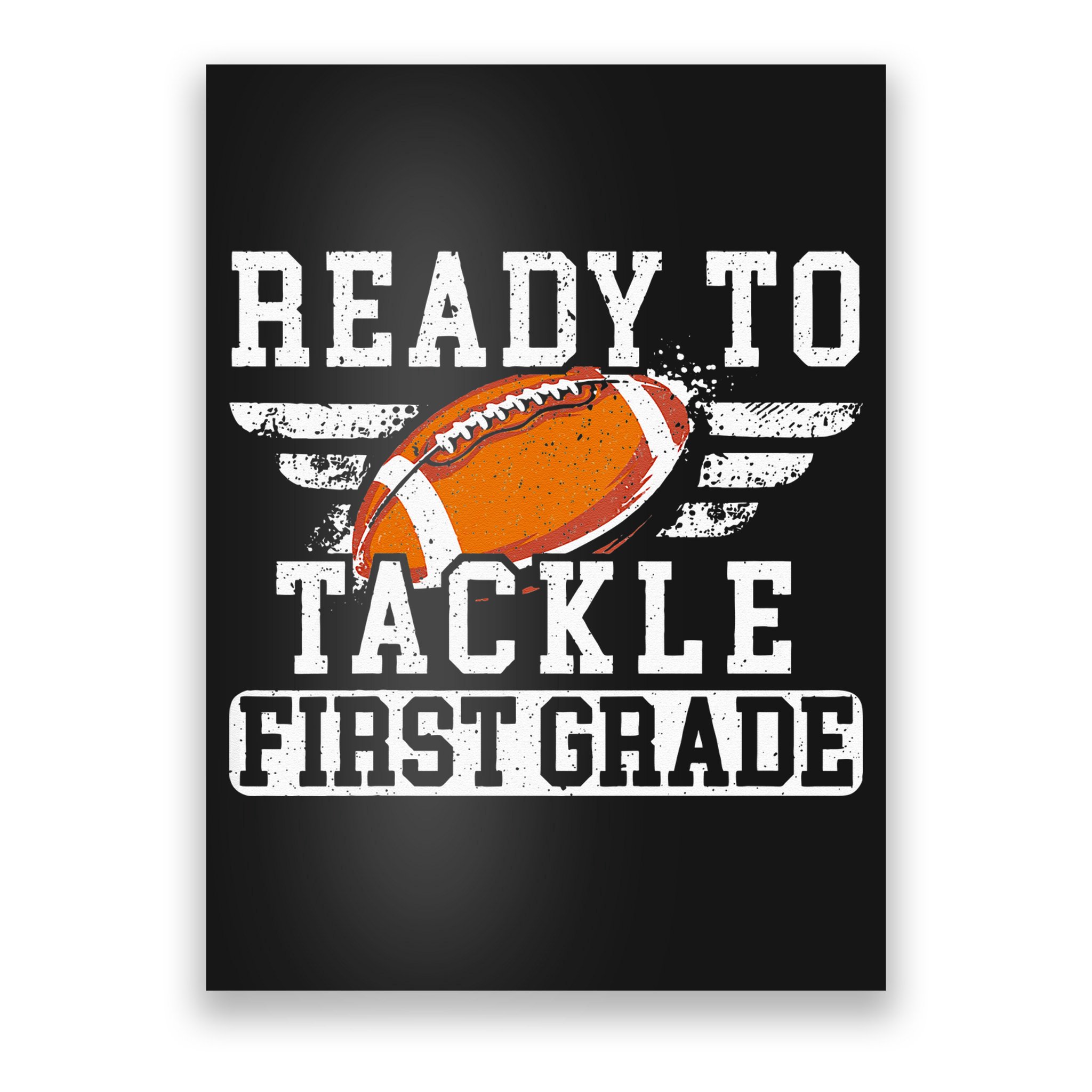 Ready To Tackle First Grade Football First Day Of School Poster