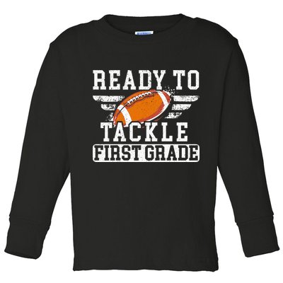 Ready To Tackle First Grade Football First Day Of School Toddler Long Sleeve Shirt