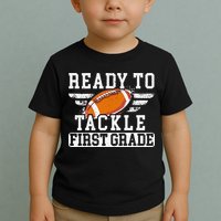 Ready To Tackle First Grade Football First Day Of School Toddler T-Shirt