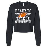 Ready To Tackle First Grade Football First Day Of School Cropped Pullover Crew
