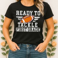 Ready To Tackle First Grade Football First Day Of School Womens T-Shirt