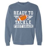 Ready To Tackle First Grade Football First Day Of School Garment-Dyed Sweatshirt