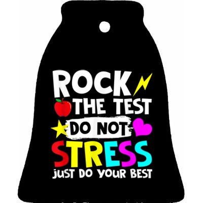 Rock The Test Dont Stress Just Do Your Best Testing Day Ceramic Bell Ornament