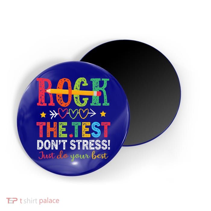 Rock The Test Don't Stress Just Do Your Best Teacher Magnet