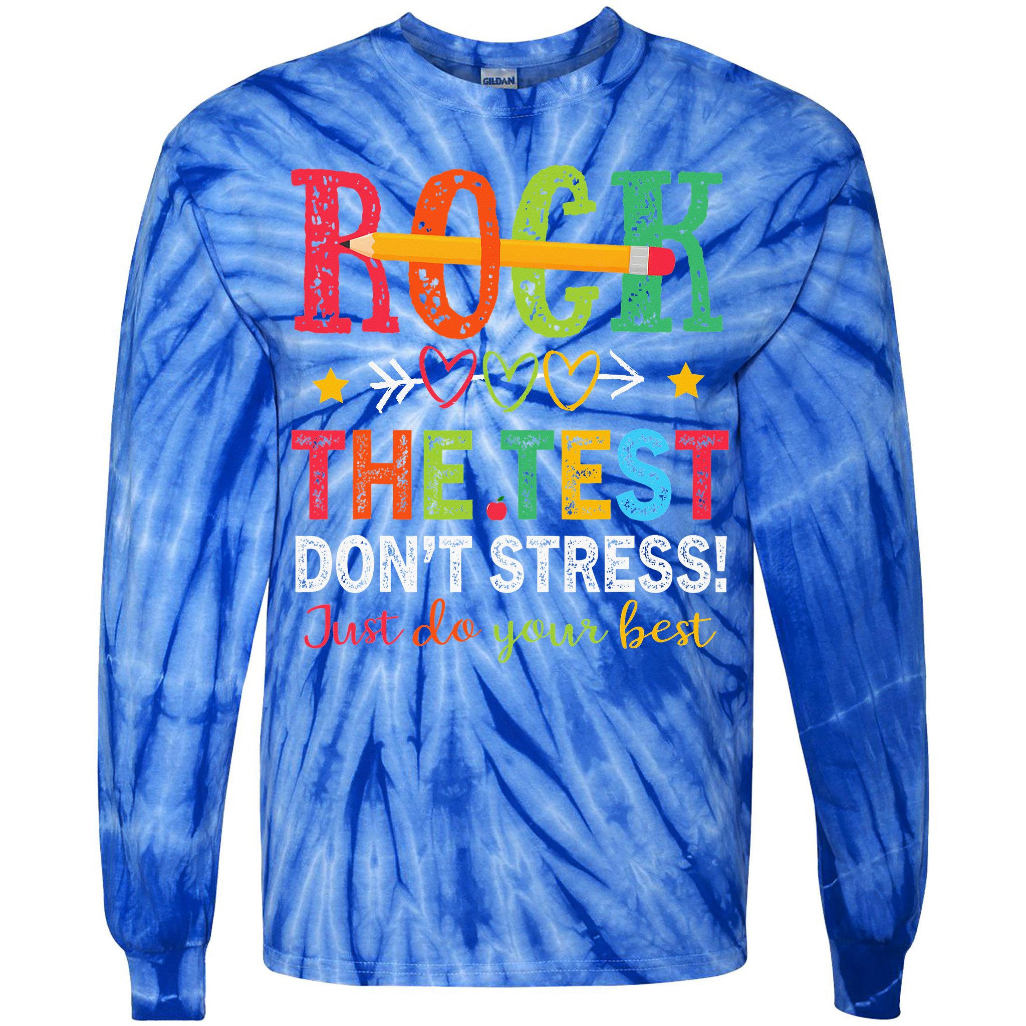 Rock The Test Don't Stress Just Do Your Best Teacher Tie-Dye Long Sleeve Shirt