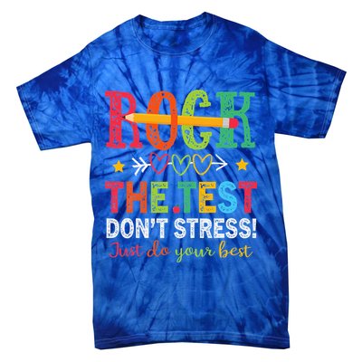 Rock The Test Don't Stress Just Do Your Best Teacher Tie-Dye T-Shirt