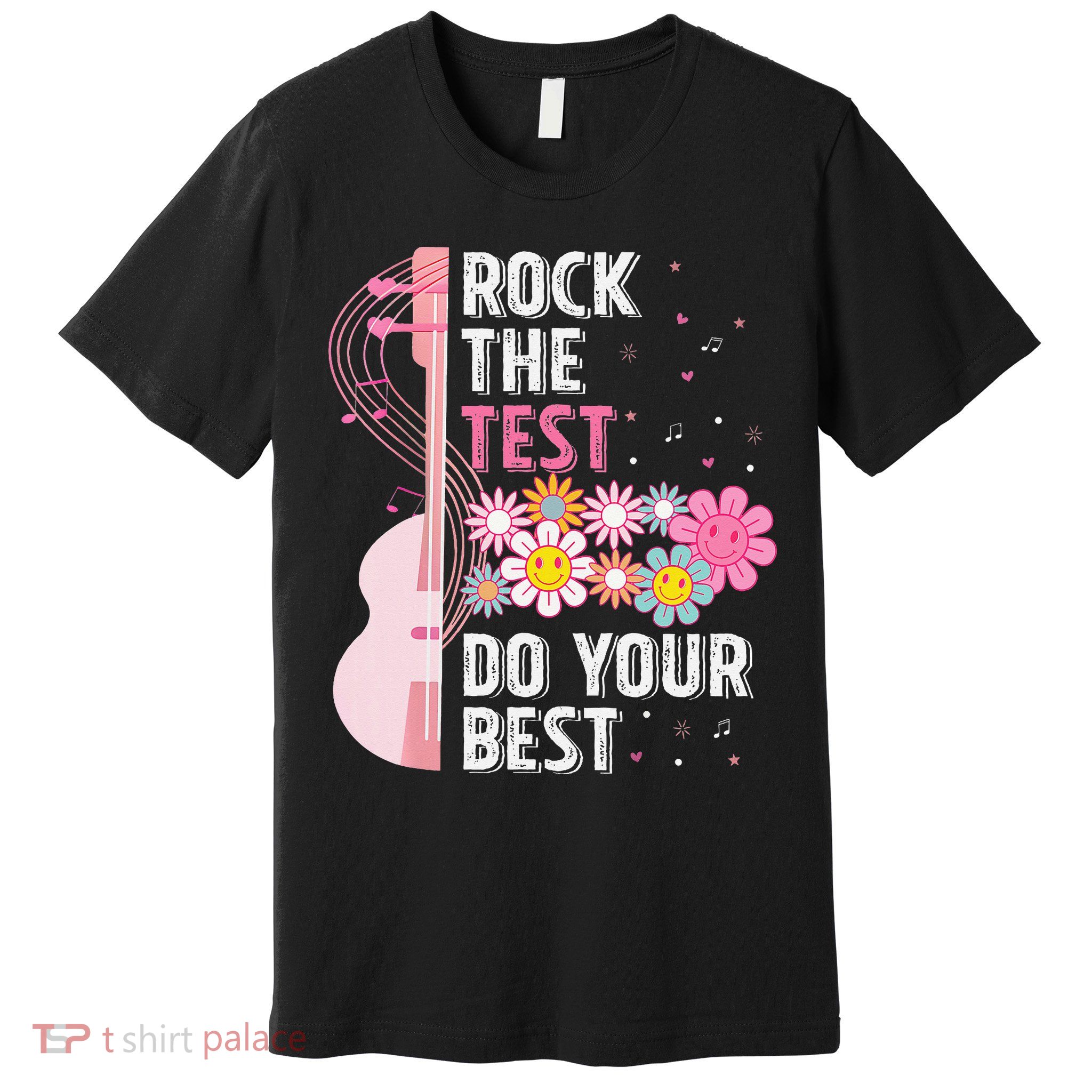 Rock The Test Do Your Best Testing Day Teachers Students Gift Premium T-Shirt