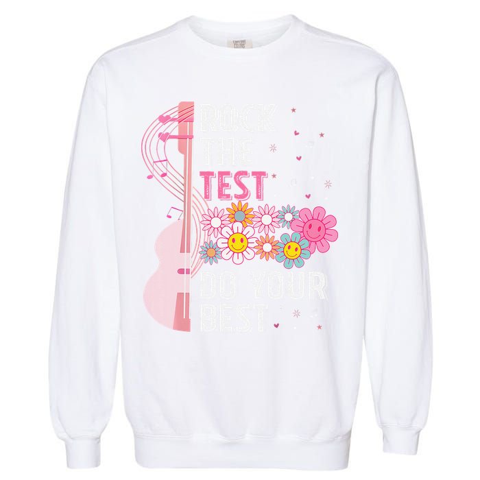Rock The Test Do Your Best Testing Day Teachers Students Gift Garment-Dyed Sweatshirt