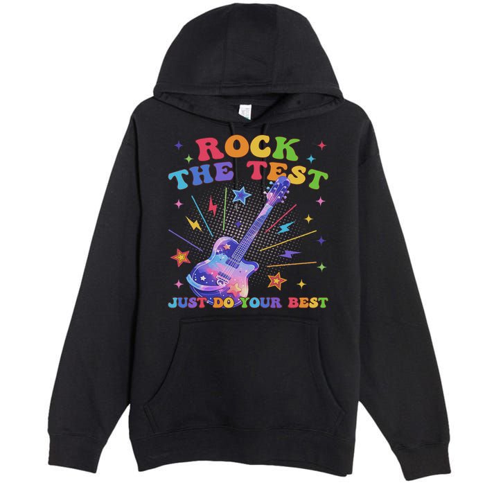 Rock The Test Testing Day Teacher Student Just Do Your Best Premium Pullover Hoodie