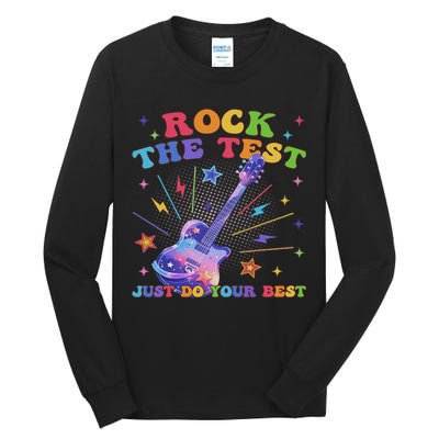 Rock The Test Testing Day Teacher Student Just Do Your Best Tall Long Sleeve T-Shirt