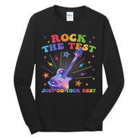 Rock The Test Testing Day Teacher Student Just Do Your Best Tall Long Sleeve T-Shirt