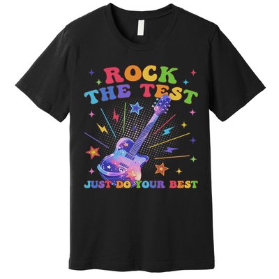 Rock The Test Testing Day Teacher Student Just Do Your Best Premium T-Shirt