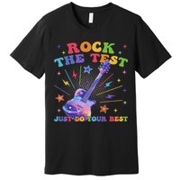 Rock The Test Testing Day Teacher Student Just Do Your Best Premium T-Shirt