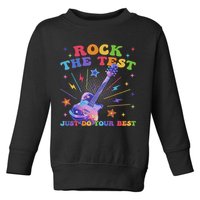 Rock The Test Testing Day Teacher Student Just Do Your Best Toddler Sweatshirt