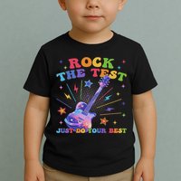 Rock The Test Testing Day Teacher Student Just Do Your Best Toddler T-Shirt