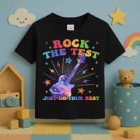 Rock The Test Testing Day Teacher Student Just Do Your Best Toddler T-Shirt