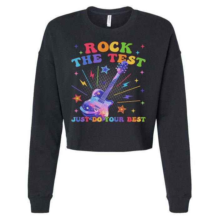 Rock The Test Testing Day Teacher Student Just Do Your Best Cropped Pullover Crew