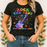 Rock The Test Testing Day Teacher Student Just Do Your Best Womens T-Shirt