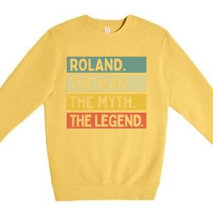 Roland The The Myth The Legend Funny Personalized Quote Gift Premium Crewneck Sweatshirt