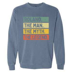 Roland The The Myth The Legend Funny Personalized Quote Gift Garment-Dyed Sweatshirt