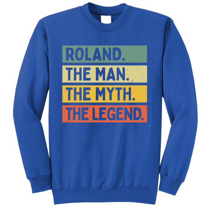 Roland The The Myth The Legend Funny Personalized Quote Gift Sweatshirt