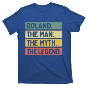 Roland The The Myth The Legend Funny Personalized Quote Gift T-Shirt