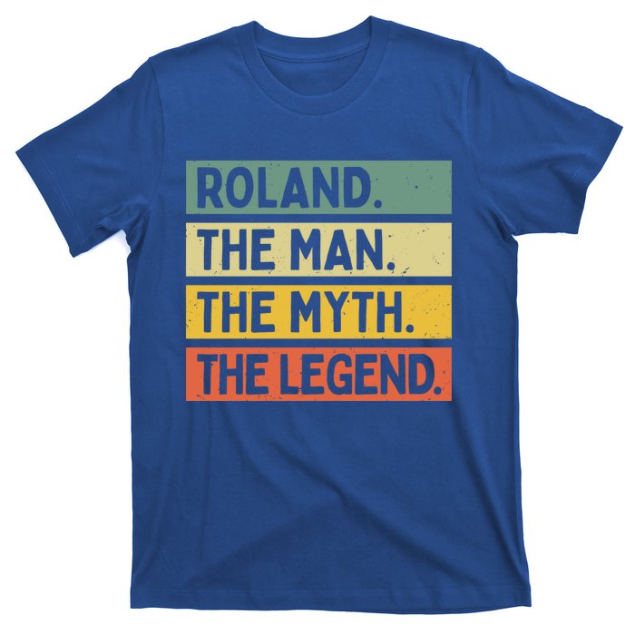 Roland The The Myth The Legend Funny Personalized Quote Gift T-Shirt